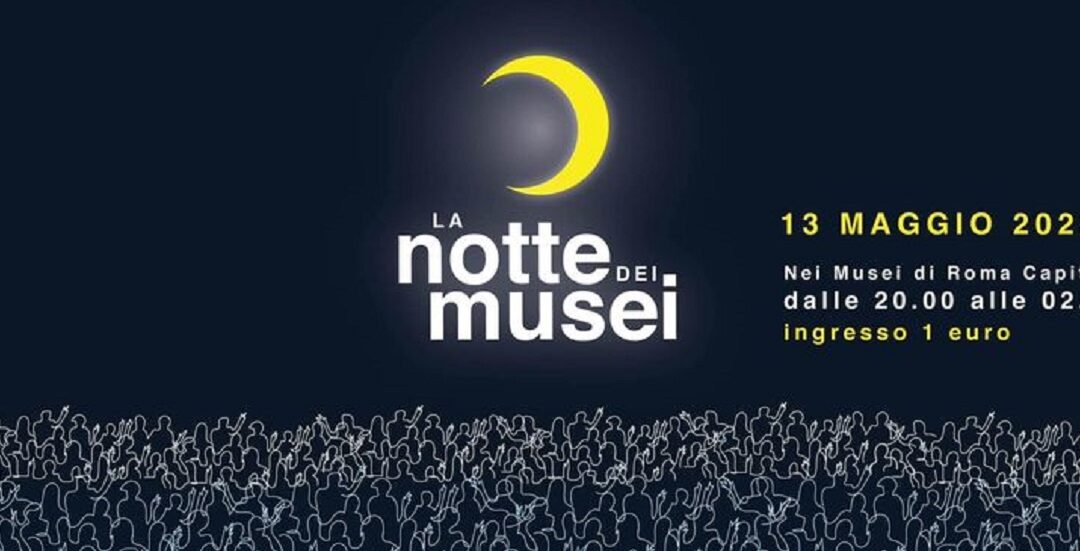 Il 13 maggio torna a Roma La Notte dei Musei