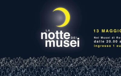 Il 13 maggio torna a Roma La Notte dei Musei